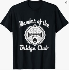 Member of the Bridge Club T-Shirt