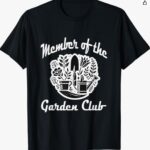 Member of the Garden Club T-Shirt