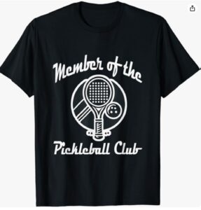 Member of the Pickleball Club T-Shirt