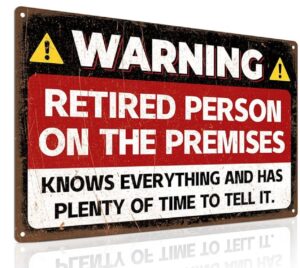 Warning: Retired Person on the Premises Sign