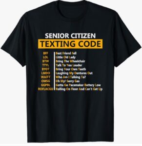 Senior Citizen Texting Code T-Shirt