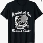 Member of the Tennis Club T-Shirt