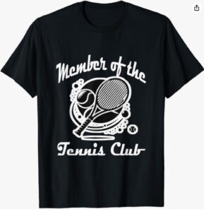 Member of the Tennis Club T-Shirt