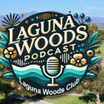 laguna woods club podcast